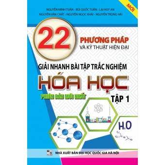 22 Phương pháp & kỹ thuật hiện đại giải nhanh BTTN Hóa tập 1