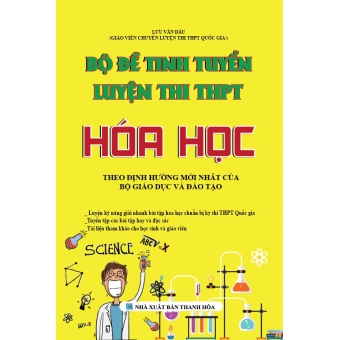 Bộ đề tinh tuyển luyện thi trắc nghiệm THPT Hóa học