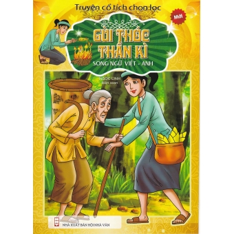 Truyện cổ tích chọn lọc song ngữ Việt Anh - Gùi Thóc Thần kì