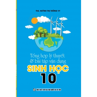 Tổng hợp lý thuyết và bài tập vận dụng Sinh học 10
