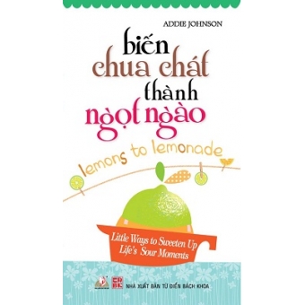 Biến Chua Chát Thành Ngọt Ngào&nbsp;