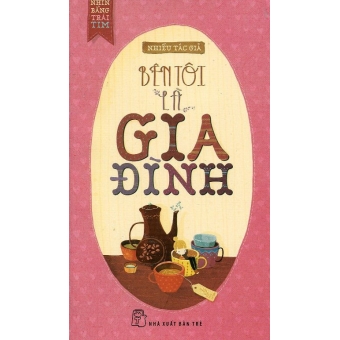 Nhìn Bằng Trái Tim: Bên Tôi Là Gia Đình&nbsp;