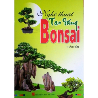 Nghệ Thuật Tạo Dáng Bonsai&nbsp;