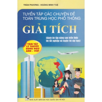 Tuyển Tập Các Chuyên Đề Luyện Thi Đại Học Môn Toán Trung Học Phổ Thông Giải Tích&nbsp;