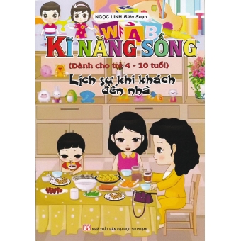 Kĩ Năng Sống - Lịch Sự Khi Khách Đến Nhà&nbsp;