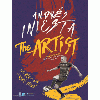 ANDRÉS INIESTA THE ARTIST – KHI BÓNG ĐÁ LÀ NGHỆ THUẬT&nbsp;