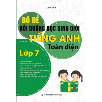 Bộ đề bồi dưỡng học sinh giỏi Tiếng Anh toàn diện lớp 7&nbsp;