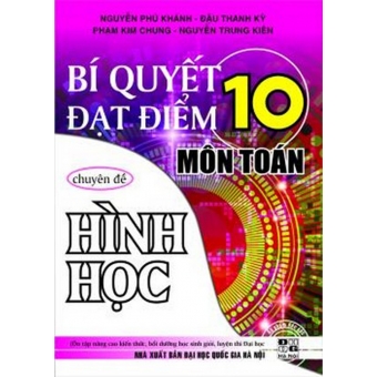 Bí Quyết Đạt Điểm 10 Môn Toán Chuyên Đề Hình Học (2020)