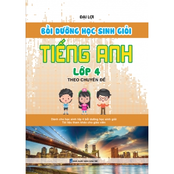 Bồi Dưỡng Học Sinh Giỏi Tiếng Anh Lớp 4 Theo Chuyên Đề