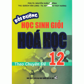 Bồi dưỡng học sinh giỏi Hoá 12 theo chuyên đề 