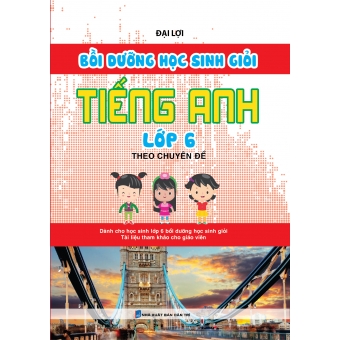 Bồi Dưỡng Học Sinh Giỏi Tiếng Anh Lớp 6 Theo Chuyên Đề