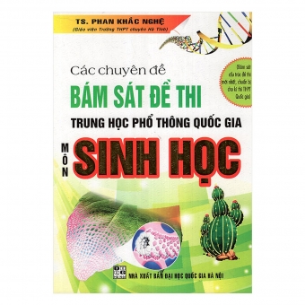 Các chuyên đề bám sát đề thi THPT quốc gia môn Sinh