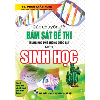 Các Chuyên Đề Bám Sát Kỳ Thi THPT Quốc Gia Sinh Học 