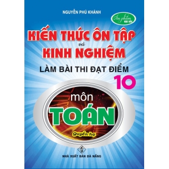Kiến thức ôn tập và kinh nghiệm làm bài thi đạt điểm 10 (quyển hạ)