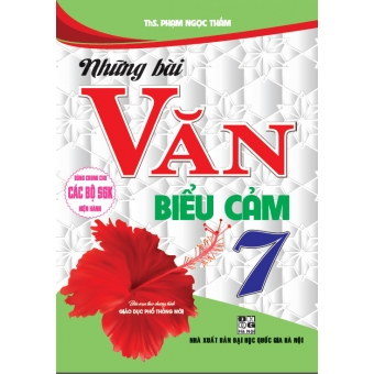 Những bài văn biểu cảm 7 (Dùng chung cho các bộ SGK hiện hành)