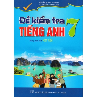 Đề Kiểm Tra Tiếng Anh 7 (Dùng kèm SGK Tiếng Anh 7 Kết Nối  )