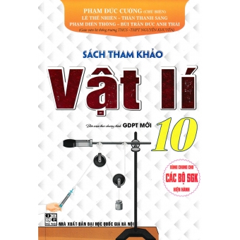 SÁCH THAM KHẢO VẬT LÍ 10 ( Dùng chung cho các bộ sách giáo khoa hiện hành )