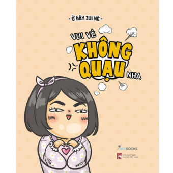 Vui vẻ không quạu nha 