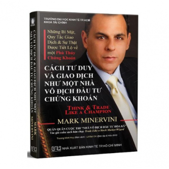 Cách Tư Duy Và Giao Dịch Như Một Nhà Vô Địch Đầu Tư Chứng Khoán