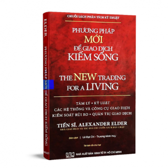 Phương Pháp Mới Để Giao Dịch Kiếm Sống (Tái bản 2018) - Alexander Elder