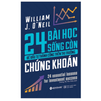 24 Bài Học Sống Còn Để Đầu Tư Thành Công Trên Thị Trường Chứng Khoán