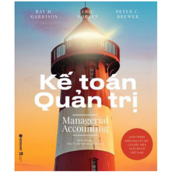 Sách Dành Cho Nhà Lãnh Đạo Lớn: Kế Toán Quản Trị - (Cuốn Sách Đưa Đến Cách Nhìn Bao Quát Nhất Về Kế Toán Quản Trị)