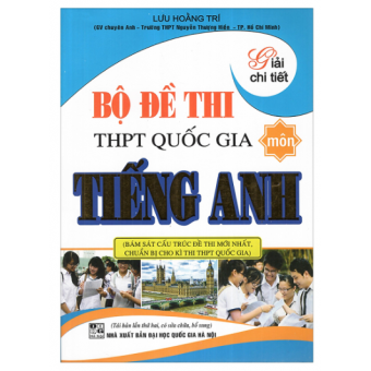 Giải Chi Tiết Bộ Đề Thi THPT Quốc Gia Môn Tiếng Anh