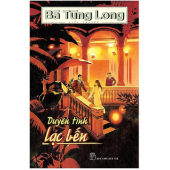 Bà Tùng Long - Duyên Tình Lạc Bến