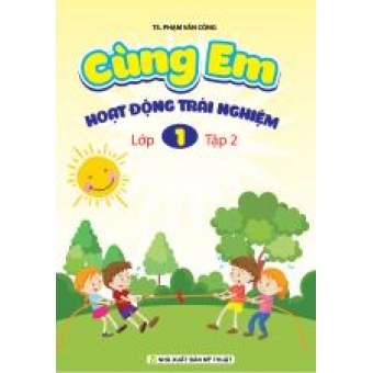 Cùng em hoạt động trải nghiệm lớp 1 - tập 2
