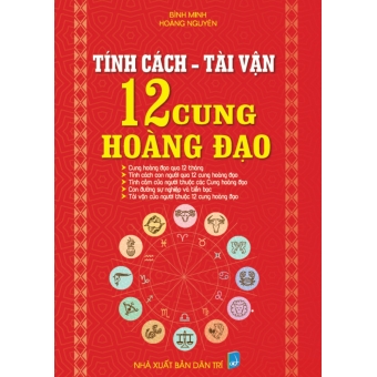 Tính cách tài vận 12 cung hoàng đạo