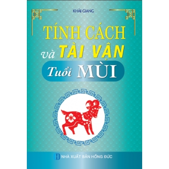 Tính Cách Và Tài Vận - Tuổi Mùi