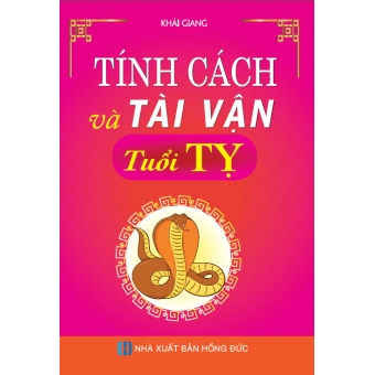 Tính Cách Và Tài Vận - Tuổi Tỵ