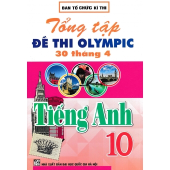 Tổng tập đề thi Olympic 30/4 Tiếng Anh 10 ( cập nhật đề thi mới năm 2023)