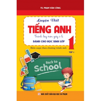 Luyện viết Tiếng Anh trình bày trên giấy ô li Dành cho học sinh lớp 1- Tập 1